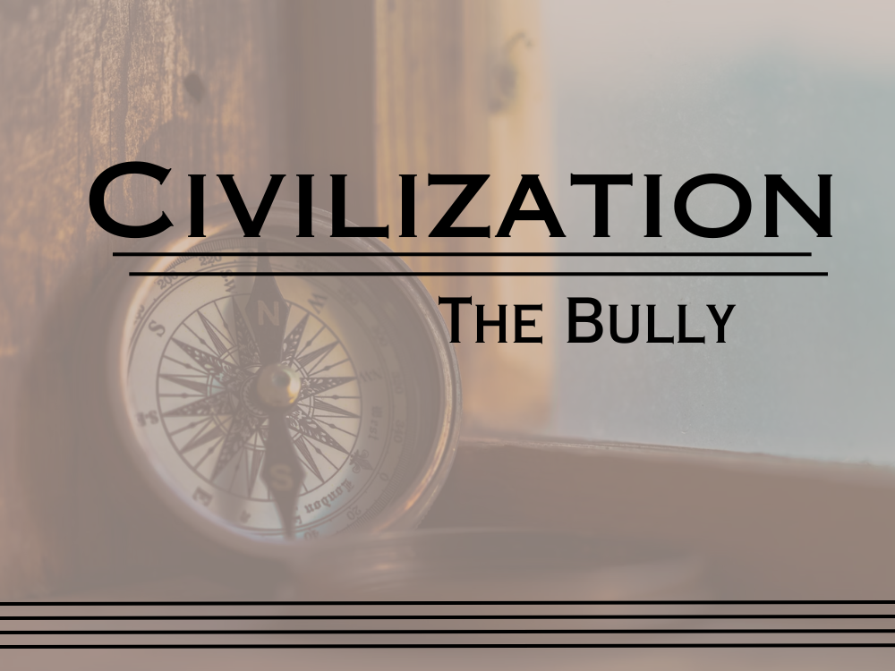 Civilization (The Bully)